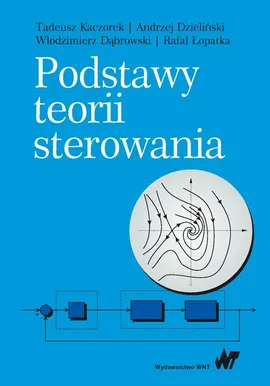 Podstawy teorii sterowania - Andrzej Dzieliński, Tadeusz Kaczorek, Włodzimierz Dąbrowski