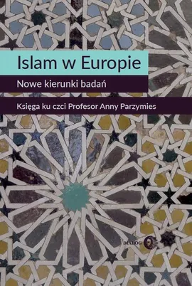 Islam w Europie Nowe kierunki badań - Praca zbiorowa