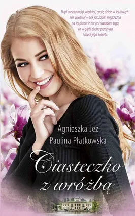 Ciasteczko z wróżbą - Agnieszka Jeż, Paulina Płatkowska
