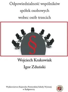 Odpowiedzialność wspólników spółek osobowych wobec osób trzecich - Igor Zduński, Wojciech Krakowiak
