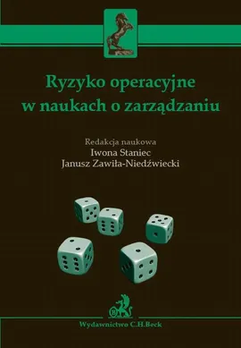 Ryzyko operacyjne w naukach o zarządzaniu - Iwona Staniec, Janusz Zawiła-Niedźwiecki