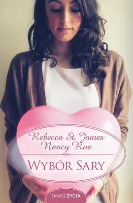 Wybór Sary - Nancy Rue, Rebecca St. James