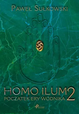 Homo Ilum 2. Początek ery wodnika - Paweł Sułkowski