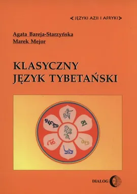 Klasyczny język tybetański - Agata Bareja-Starzyńska, Marek Mejor