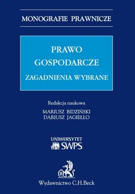 Prawo gospodarcze - zagadnienia wybrane - Dariusz Jagiełło, Mariusz Bidziński