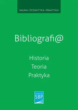 Bibliografi@. Historia, teoria, praktyka