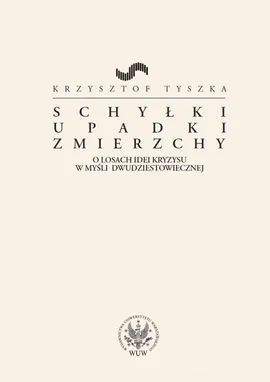 Schyłki, upadki, zmierzchy - Krzysztof Tyszka