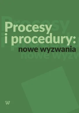 Procesy i procedury: nowe wyzwania
