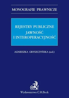 Rejestry publiczne. Jawność i interoperacyjność - Agnieszka Gryszczyńska
