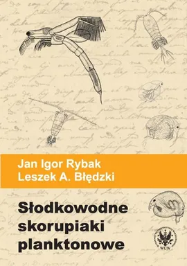 Słodkowodne skorupiaki planktonowe - Jan Igor Rybak, Leszek A. Błędzki
