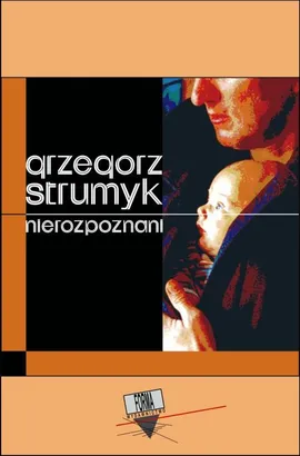 Nierozpoznani - Grzegorz Strumyk