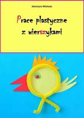 Prace plastyczne z wierszykami - Katarzyna Michalec