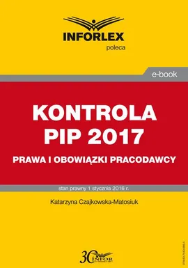 KONTROLA PIP 2017 prawa i obowiązki - Katarzyna Czajkowska-Matosiuk