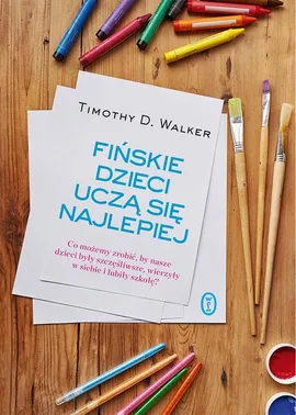 Fińskie dzieci uczą się najlepiej - Timothy D. Walker