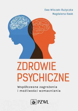 Zdrowie psychiczne - Ewa Wilczek-Rużyczka, Magdalena Kwak