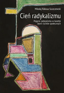 Cień radykalizmu - Mikołaj Rakusa-Suszczewski