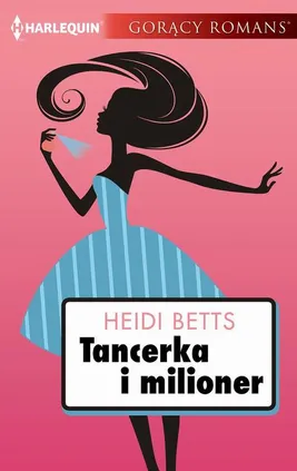 Tancerka i milioner - Heidi Betts