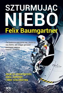 Felix Baumgartner. Szturmując niebo - Felix Baumgartner, Thomas Becker