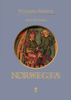 Początki państw. Norwegia - Jakub Morawiec