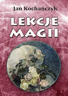 Lekcje magii - Jan Kochańczyk