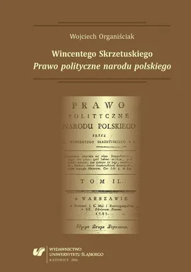 Wincentego Skrzetuskiego „Prawo polityczne narodu polskiego” - Wojciech Organiściak