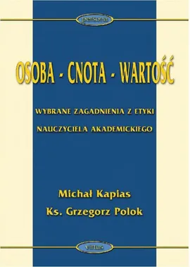 Osoba - cnota - wartość - Grzegorz Polok, Michał Kapias