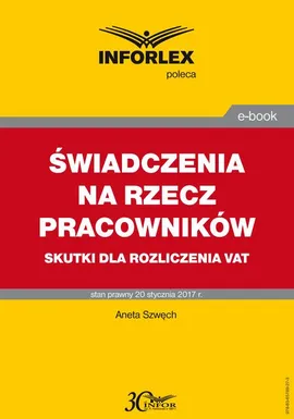 Świadczenia na rzecz pracowników – skutki dla rozliczenia VAT - Aneta Szwęch