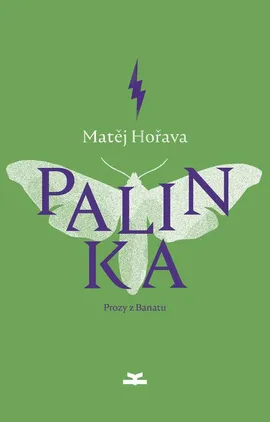 Palinka, Prozy z Banatu - Matěj Hořava