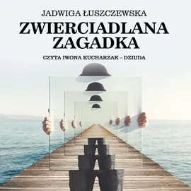 Zwierciadlana zagadka - Deotyma Jadwiga Łuszczewska