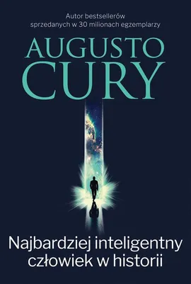 Najbardziej inteligentny człowiek w historii - Augusto Cury