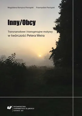 Inny/Obcy. Transnarodowe i transgresyjne motywy w twórczości Petera Weira - Magdalena Kempna-Pieniążek, Przemysław Pieniążek