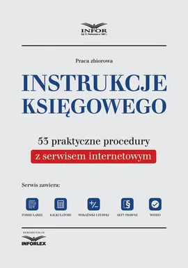 Instrukcje księgowego. 53 praktyczne procedury z serwisem internetowym - Infor Pl