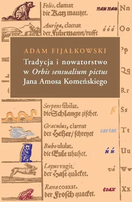 Tradycja i nowatorstwo w Orbis sensualium pictus Jana Amosa Komeńskiego - Adam Fijałkowski