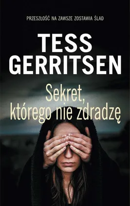 Sekret, którego nie zdradzę - Tess Gerritsen