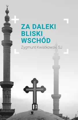Za daleki Bliski Wschód - Zygmunt Kwiatkowski Sj
