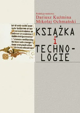 Książka i technologie - Dariusz Kuźmina, Mikołaj Ochmański