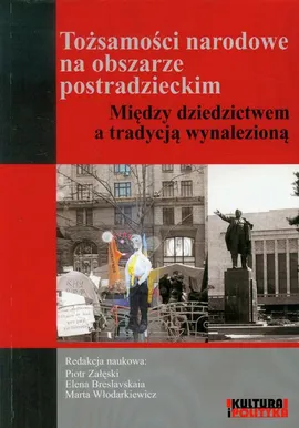 Tożsamości narodowe na obszarze postradzieckim - Elena Breslavskaia, Marta Włodarkiewicz, Piotr Załęski