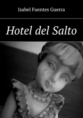 Hotel del Salto - Isabel Guerra