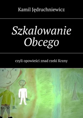 Szkalowanie Obcego - Kamil Jędruchniewicz
