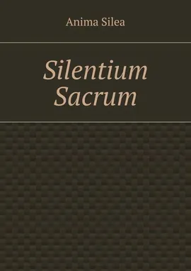 Silentium sacrum - Anima Silea