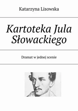 Kartoteka Jula Słowackiego - Katarzyna Lisowska