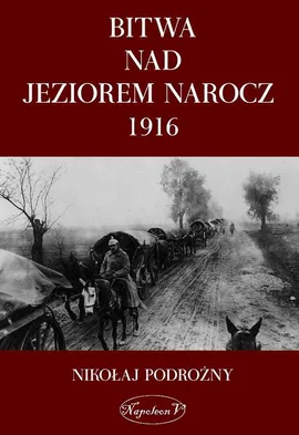 Bitwa nad Jeziorem Narocz 1916 - Nikołaj Podorożny
