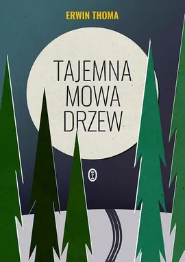 Tajemna mowa drzew - Erwin Thoma