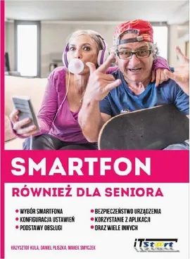 Smartfon również dla seniora - Daniel Pliszka, Krzysztof Kula, Marek Smyczek
