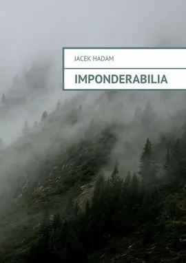Imponderabilia - Jacek Hadam