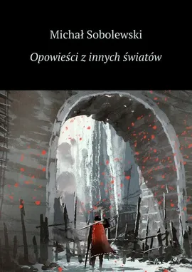 Opowieści z innych światów - Michał Sobolewski