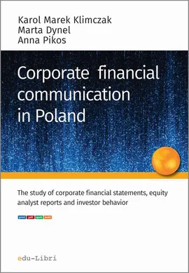 Corporate financial communication in Poland - Anna Pikos, Karol M. Klimczak, Marta Dynel