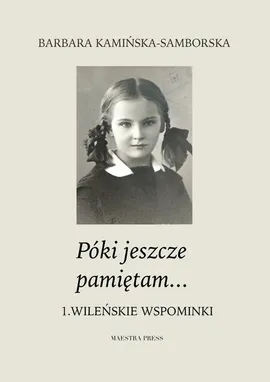 Póki jeszcze pamiętam… - Barbara Kamińska-Samborska