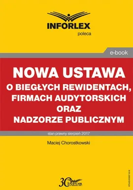 Nowa ustawa o biegłych rewidentach, firmach audytorskich oraz nadzorze publicznym - Maciej Chorostkowski