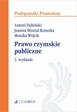 Prawo rzymskie publiczne. Wydanie 2 - Antoni Dębiński, Joanna Misztal-Konecka, Monika Wójcik